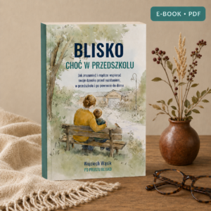 Blisko, choć w przedszkolu (PDF do pobrania)